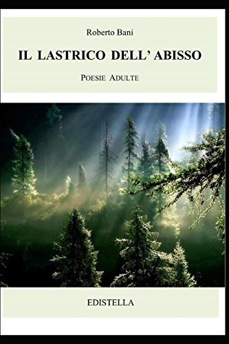 Il Lastrico dell'Abisso: Poesie Adulte (Vivere) (Italian Edition)