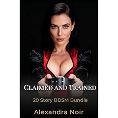 Claimed and Trained - 20 Story BDSM Bundle Audiolibro Por Alexandra Noir arte de portada