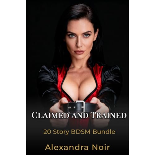 Claimed and Trained - 20 Story BDSM Bundle Audiolibro Por Alexandra Noir arte de portada
