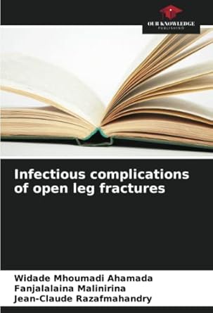 Buy Infectious complications of open leg fractures Book Online at Low