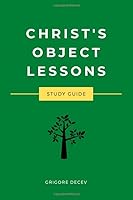 Christ's Object Lesson Study Guide 1999130529 Book Cover
