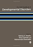 The SAGE Handbook of Developmental Disorders (Sage Handbooks)
