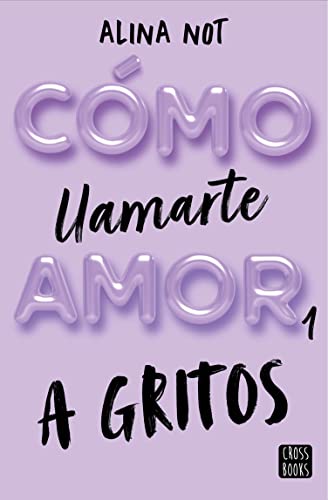 Cómo llamarte amor 1. A gritos (Cómo llamarte amor...)