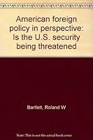 American Foreign Policy In Perspective: Is The U. S. Security Being Threatened? 0913228249 Book Cover