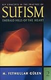 Emerald Hills of the Heart: Key Concepts in the Practice of Sufism (Vol.2)