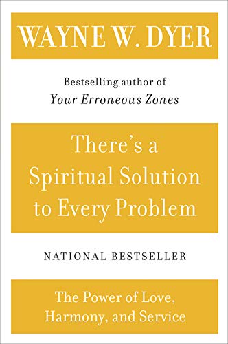 There's a Spiritual Solution to Every Problem There's a Spiritual Solution to Every Problem