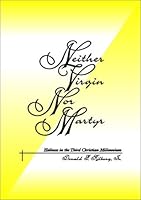 Neither Virgin nor Martyr : Holiness in the Third Christian Millennium 0805949364 Book Cover