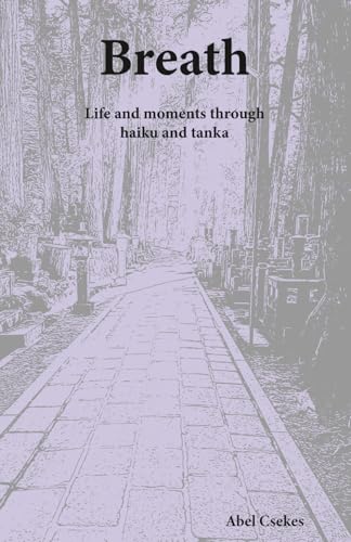 Breath: Life and moments through haiku and tanka