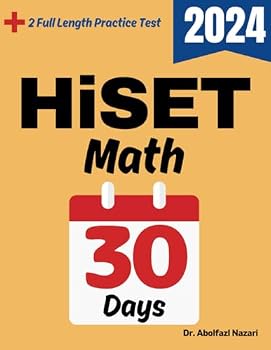 HiSET Math Test Prep in 30 Days: Complete study Guide and Test Tutor for HiSET Math mathematics. The Ultimate Test Tutor for Beginners and Pros + Two ... Rapid Reviews, Formula Sheets, Flash Cards)