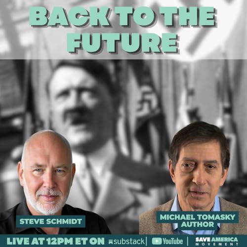 Back To The Future | Steve Schmidt and Michael Tomasky