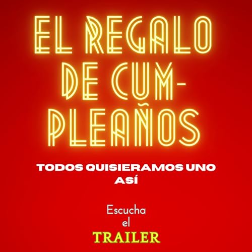 "El Regalo de Cumplea&ntilde;os" - Trailer