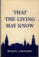 That the Living May Know B000E1CBNO Book Cover