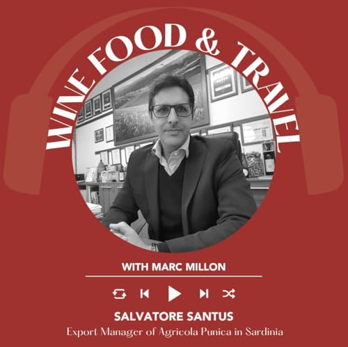 Ep. 2700 Sardinia Beyond the Coast: Agripunica, Basso Sulcis & the Legacy of Giacomo Tachis with Salvatore Santus | Wine, Food & Travel with Marc Millon