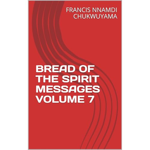 BREAD OF THE SPIRIT MESSAGES VOLUME 7 Audiolibro Por FRANCIS NNAMDI CHUKWUYAMA arte de portada