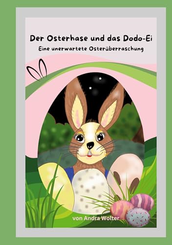 Der Osterhase und das Dodo Ei: Eine unerwartete Osterüberraschung (German Edition) - Wolter, Andra