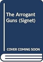 Arrogant Guns 0451138643 Book Cover