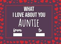 What I Love About You Auntie: Mothers Day Gifts For Auntie, Fill In The Blank Journal With Prompts (What I Love About Being Your Nephew Niece) B09T2ZPMFJ Book Cover