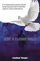 Just a Closer Walk 1490866728 Book Cover