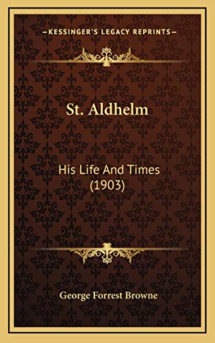 St. Aldhelm: His Life And Times (1903)