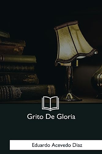 Grito De Gloria (Spanish Edition)
