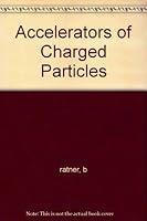 Accelerators of charged particles B0006AYIEI Book Cover
