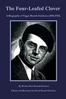 The Four-Leafed Clover: A Biography of Viggo Brandt-Erichsen (1896-1955) 1483995003 Book Cover