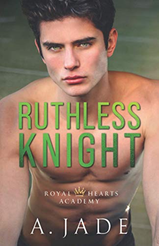 Ruthless Knight: A Standalone Enemies-to-Lovers Romance (Royal Hearts Academy)