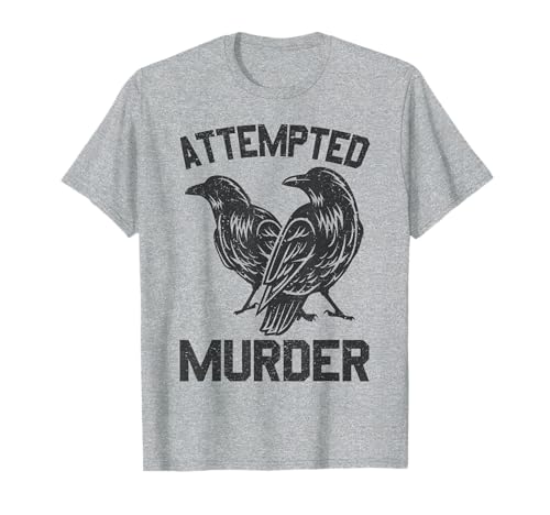 Attempted Murder Crows Funny Ornithology T-Shirt T-Shirt