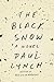 The Black Snow: A Novel