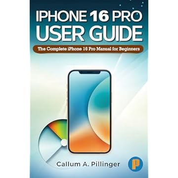 IPhone 16 Pro User Guide: The Complete iPhone 16 Pro Manual for Beginners and seniors: Setup, Tips, Tricks, Hidden Features, and Step-by-Step Instructions (English Edition)