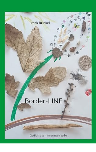 Border-LINE: Gedichte von innen nach außen (German Edition) - Brinkel, Frank