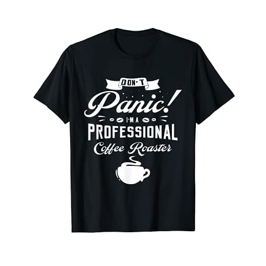 No entres en pánico Soy un tostador de café profesional asado Camiseta