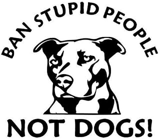 Ban Stupid People Not Dogs Pitbull - Sticker Graphic - Auto, Wall, Laptop, Cell, Truck Sticker for Windows, Cars, Trucks