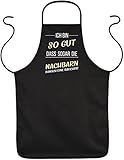 Goodman Design Lustige Sex Küchenschürze für Männer und Frauen Ich Bin so gut das sogar die Nachbarn einen Rauchen Grillschürze Sexartikel Obszöner Artikel