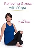Relieving Stress with Yoga with Peggy Cappy