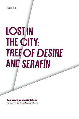 Lost in the City: Tree of Desire and Serafin: Two novels by Ignacio Solares (Texas Pan American Series)