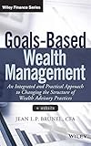 Goals-Based Wealth Management: An Integrated and Practical Approach to Changing the Structure of Wealth Advisory Practices (Wiley Finance)