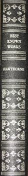Works of Nathaniel Hawthorne: The House of the Seven Gables, Tales and Sketches, The Dolliver Romance