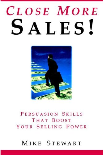 Close More Sales! Persuasion Skills That Boost You