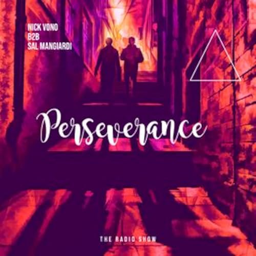 Couverture de Episode 1: Perseverance - Nick Vono b2b Sal Mangiardi