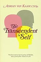 The Transcendent Self: Formative Spirituality of the Middle, Early, and Later Years of Life B001JL7DR2 Book Cover