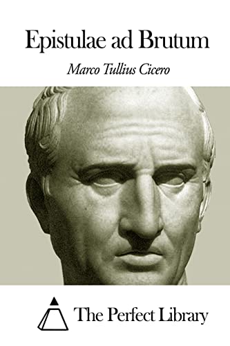 Epistulae ad Brutum (Perfect Library) (Latin Edition)