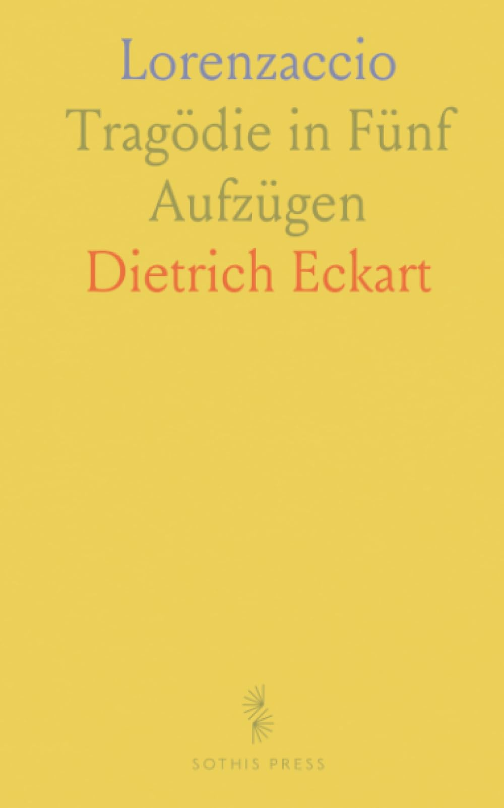 Lorenzaccio: Tragödie in Fünf Aufzügen