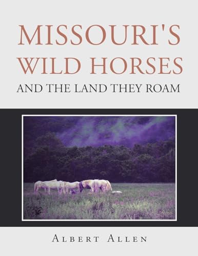 Missouri's Wild Horses and the Land They Roam