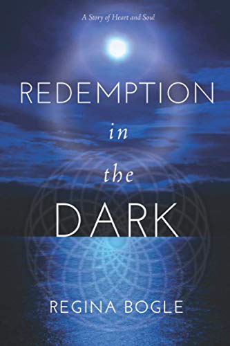 Redemption in the Dark: A Story of Heart and Soul