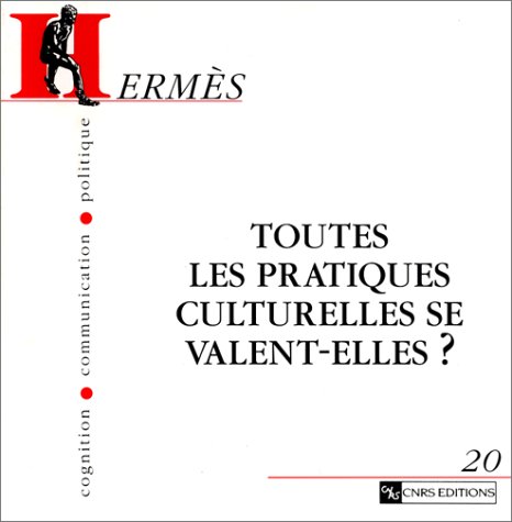 Hermès - Cognition, communication, politique, numéro 20 : Toutes les pratiques culturelles se valent-elles ?