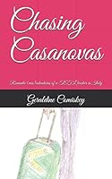 Chasing Casanovas: Romantic (mis)adventures of a TEFL teacher in Italy 1980825912 Book Cover