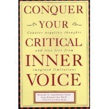 Hardcover Conquer Your Critical Inner Voice: Counter Negative Thoughts and Live Free from Imagined Limitations Book