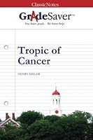 GradeSaver (TM) ClassicNotes Tropic of Cancer: Study Guide 1602591539 Book Cover