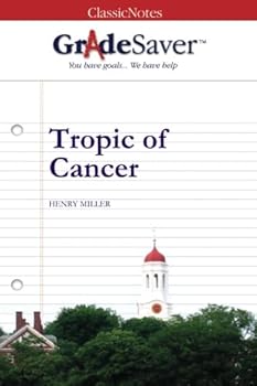 Paperback GradeSaver (TM) ClassicNotes Tropic of Cancer: Study Guide Book